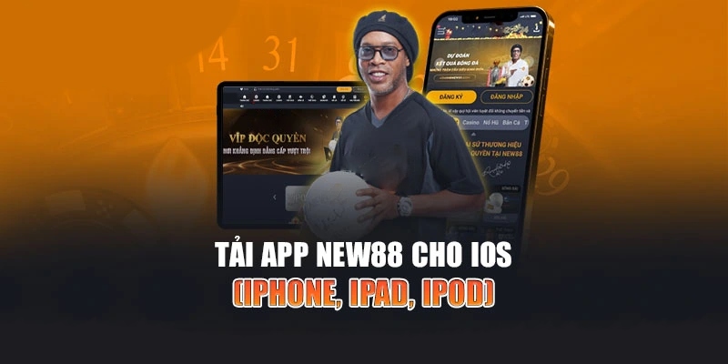 Tải nhanh ứng dụng cá cược NEW88 phiên bản iOS